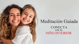 Meditación para conectar y sanar a tu niño interior #meditacionguiada
