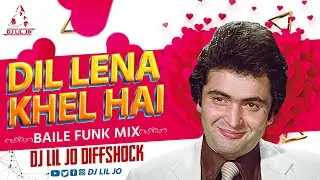 Dil Lena Khel Hai Baile Funk Mix DJ LIL JO Diffshock