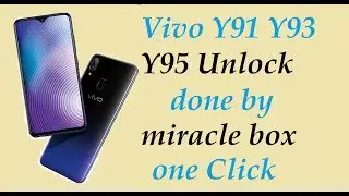 Vivo Y91 Y93 Y95 Unlock done by miracle box one Click