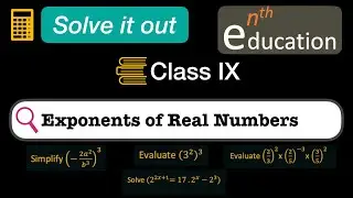 Class IX : Number Systems | Exponents of Real Numbers (Solve it out)