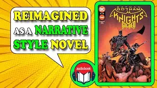 AUDIO BOOK - "Batman: Gotham Knights Gilded City Issue 4" - Re-written In Narrative Style