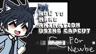 Cách làm animation bằng CapCut cho newbie// by Ruiinio