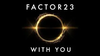 Factor23 | With You