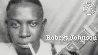 Robert Johnson • Devil's guitarist