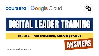 Trust and Security with Google Cloud Coursera Answers || theanswershome