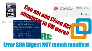Cisco ACI: Install ACI Simulator 6.0-3d on VM Workstation (Fix Error SHA Digest NOT match manifest)