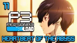 HEARTBEAT OF THE ABYSS | Persona 3 Reload | Part 11