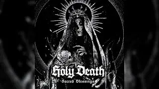 Holy Death - Sacred Blessings [Full Album] 2021