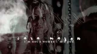 cara mason || i'm not a woman i'm a god