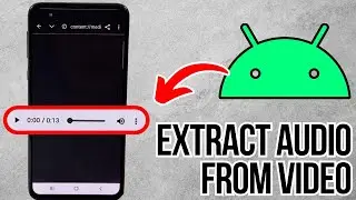 How to Extract Audio from Video on Android Without Using Any Apps