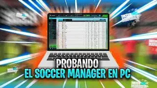 PROBANDO EL SOCCER MANAGER 2021 EN PC!! (SM21)