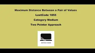 LeetCode 1855: Maximum Distance Between a Pair of Values - Two Pointer Approach in C++ Tutorial