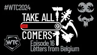 Take All Comers - Episode 16 - Letters from Belgium: WTC 2024