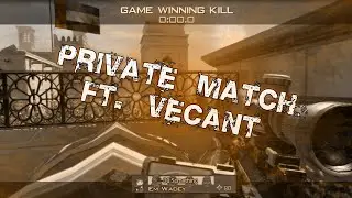 Private Match #1 ft. Vecant