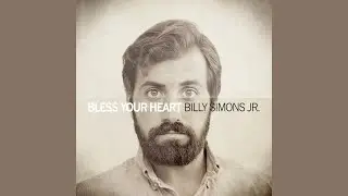 Bless Your Heart (Lyric Video) - Billy Simons Jr.