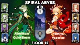 C0 Alhaitham QuickBloom & C0 Yoimiya Vape - Spiral Abyss 4.0 Floor 12 [Genshin Impact]