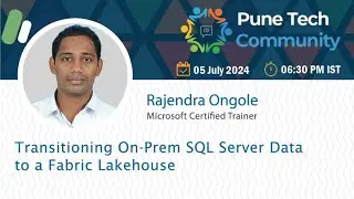 Transitioning On Prem SQL Server Data to a Fabric Lakehouse by Rajendra Ongole