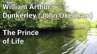 William Arthur Dunkerley (John Oxenham) - The Prince of Life