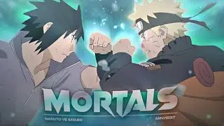 Naruto vs Sasuke - Mortals ⟨EDIT/AMV⟩ 4K!