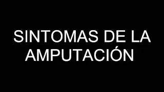 SINTOMAS DE LA AMPUTACIÓN