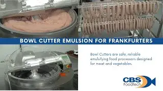 Bowl Cutter - Emulsion Products (Continental Frankfurter)