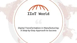 Digital Transformation in Manufacturing: A Step-by-Step Approach to Success