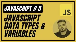 5. Data Types & Variables (Urdu/Hindi) | Introduction To Javascript | Javascript Full Course