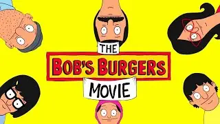 Cinema Reel: The Bob's Burgers Movie