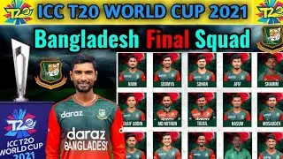 ICC T20 WORLD CUP 2021. BANGLADESH TEAM FINAL SQUAD. BAN TEAM SQUAD 2021. ICC WC 2021.