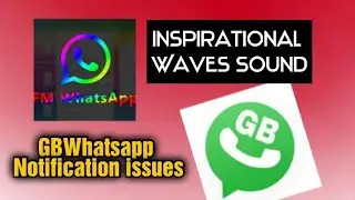 Gb WhatsApp notification and Internet issue || Tech by inspirational Waves Sound || Gb WhatsApp