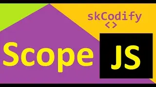 JavaScript Scope | Function Scope, Global Scope and Block Scope, Differences in var, let and const