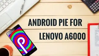 Android 9(pie) for Lenovo A6000 | Install guide | Quick review
