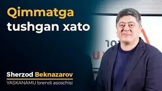 Qimmatga tushgan xato. | Sherzod Beknazarov