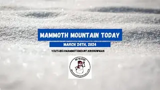 Mammoth Mountain Report from the Snowman