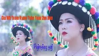Cia wb txom nyem ntshe yuav zoo dua by paj nyiag yaj nkauj tshiab official MV