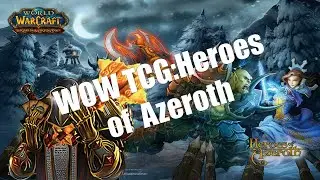 World of Warcraft TCG Heroes of Azeroth UNBOXING разбор правил