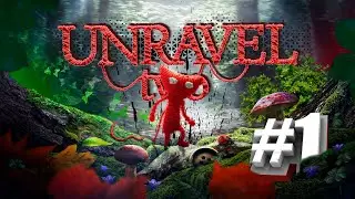 ПЕРВЫЙ ВЗГЛЯД | Unravel Two | ПРОХОЖДЕНИЕ #1