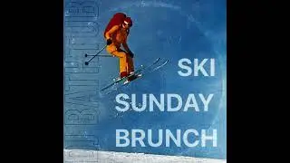 DJ Bathtub - Ski Sunday Brunch