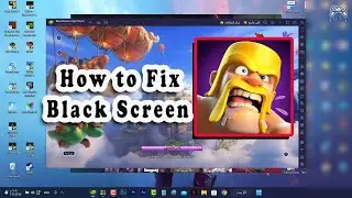 How to Fix Black Screen Problem in clash of clans - حل مشكلة الشاشة السوداء في لعبة كلاش اوف كلانس