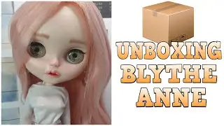 Unboxing Blythe Doll Custom | ANNE #3
