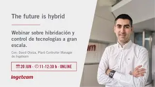 THE FUTURE IS HYBRID: Hibridación y control de tecnologías a gran escala