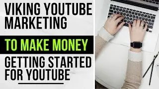Viking YouTube Marketing | Getting Started On YouTube