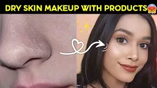 Dry Skin Makeup Tutorial (100% Works)✅😳