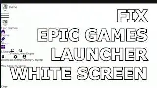 FIX Epic Games Launcher WHITE SCREEN
