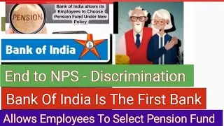 Bank Of India Allows Its Employee To Choose Pension Fund Under New Policy