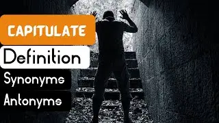 Capitulate Pronunciation | Capitulate Definition | Capitulate Synonyms | Capitulate Antonyms