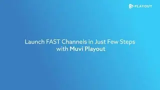 FAST-Track Your Streaming Success with Muvi Playout