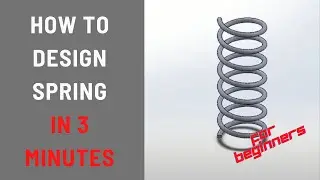 How to Design a Spring in 3 Minutes | SOLIDWORKS tutorial for beginners | Helix & Spiral |