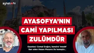 AYASOFYA'NIN CAMİ YAPILMASI ZULÜMDÜR