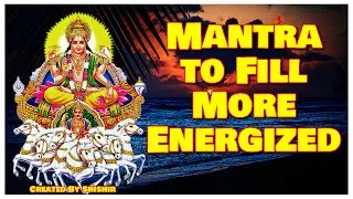 Mantra to Fill More Energized